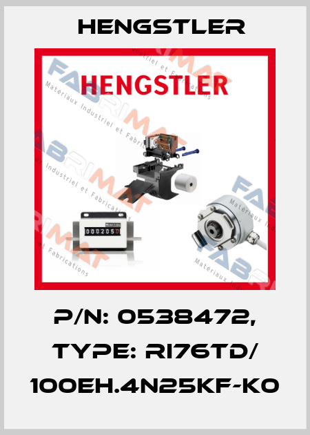 p/n: 0538472, Type: RI76TD/ 100EH.4N25KF-K0 Hengstler
