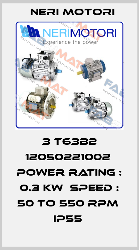 3 T63B2 12050221002  POWER RATING : 0.3 KW  SPEED : 50 TO 550 RPM  IP55  Neri Motori