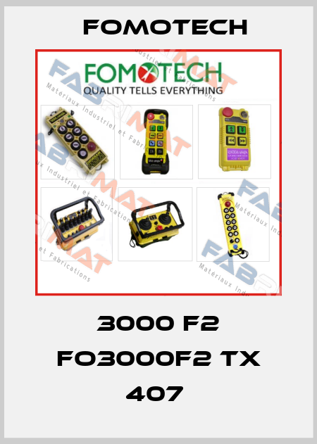 3000 F2 FO3000F2 TX 407  Fomotech