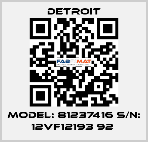 Model: 81237416 S/N: 12VF12193 92  Detroit