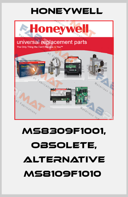  MS8309F1001, obsolete, alternative MS8109F1010  Honeywell