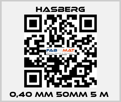 0,40 MM 50MM 5 M  Hasberg