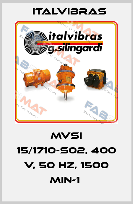 MVSI 15/1710-S02, 400 V, 50 Hz, 1500 min-1  Italvibras