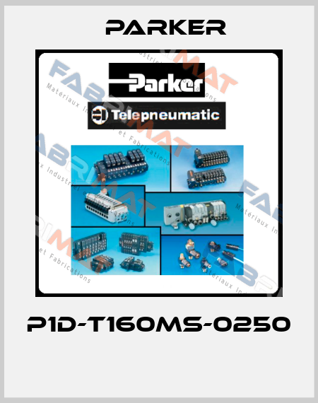 P1D-T160MS-0250  Parker