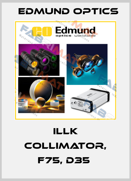 ILLK COLLIMATOR, F75, D35  Edmund Optics