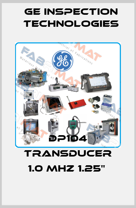 DP104 Transducer 1.0 MHz 1.25"  GE Inspection Technologies