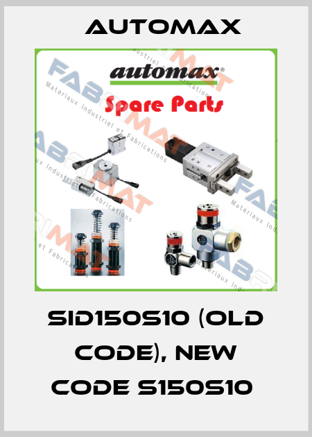 SID150S10 (old code), new code S150S10  Automax
