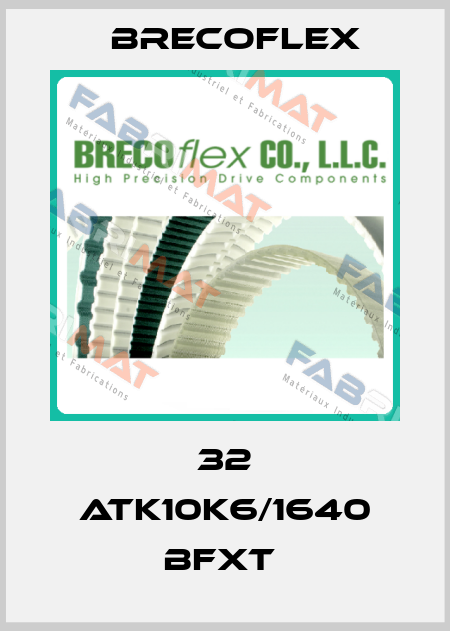 32 ATK10K6/1640 BFXT  Brecoflex