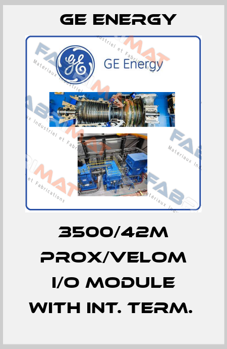 3500/42M PROX/VELOM I/O MODULE WITH INT. TERM.  Ge Energy