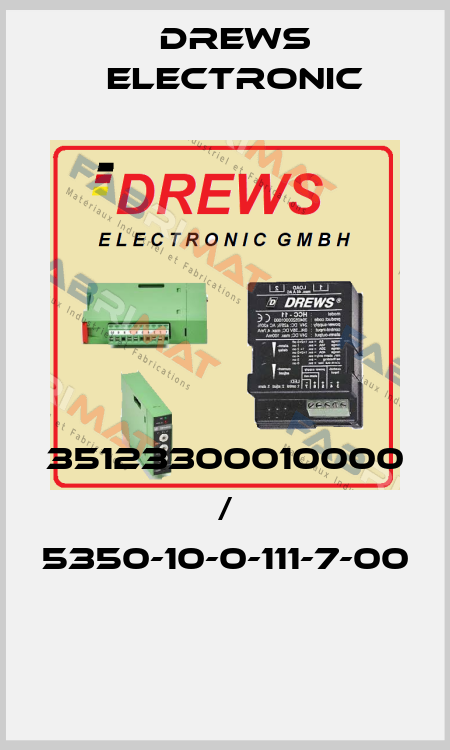 35123300010000 / 5350-10-0-111-7-00  Drews Electronic