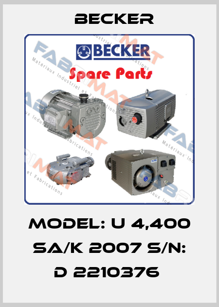 Model: U 4,400 SA/K 2007 S/N: D 2210376  Becker