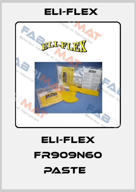 Eli-Flex FR909N60 Paste   Eli-Flex