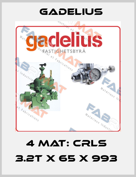 4 MAT: CRLS  3.2T X 65 X 993  Gadelius