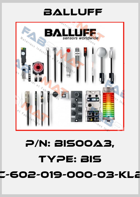 P/N: BIS00A3, Type: BIS C-602-019-000-03-KL2 Balluff