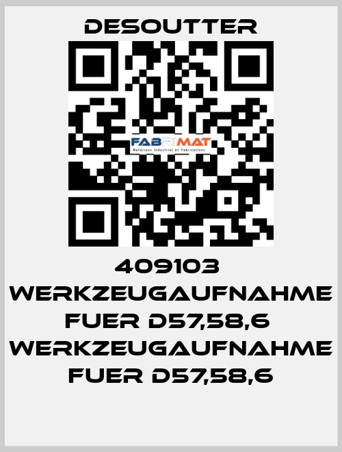 409103  WERKZEUGAUFNAHME FUER D57,58,6  WERKZEUGAUFNAHME FUER D57,58,6 Desoutter