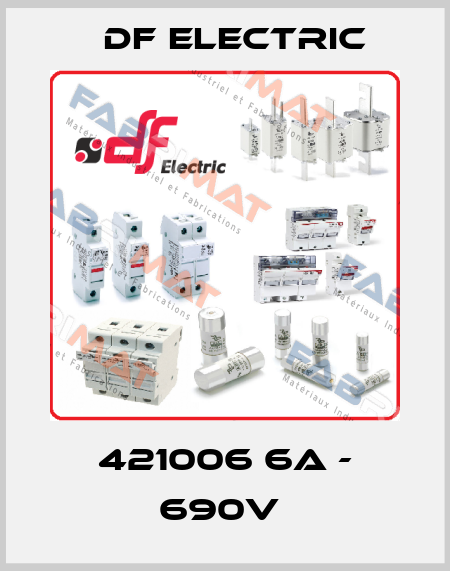 421006 6A - 690V  DF Electric