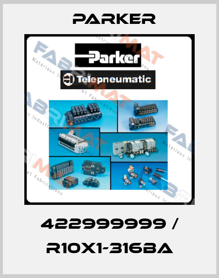 422999999 / R10x1-316BA Parker