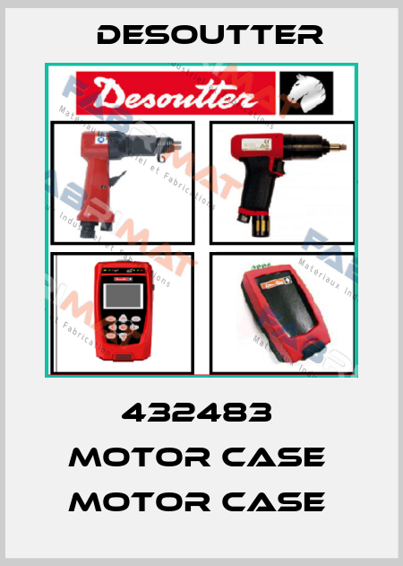 432483  MOTOR CASE  MOTOR CASE  Desoutter