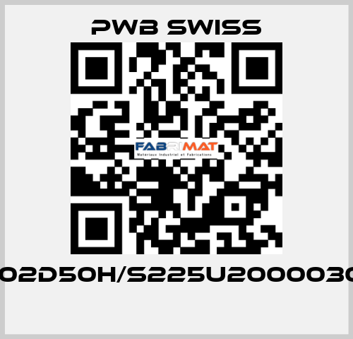 1202D50H/S225U20000302  PWB Swiss