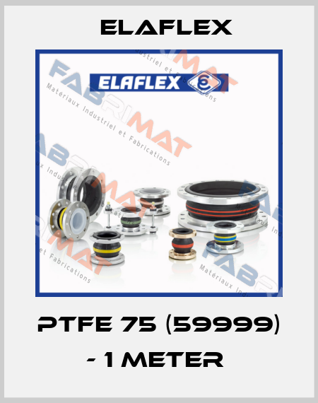 PTFE 75 (59999) - 1 Meter  Elaflex