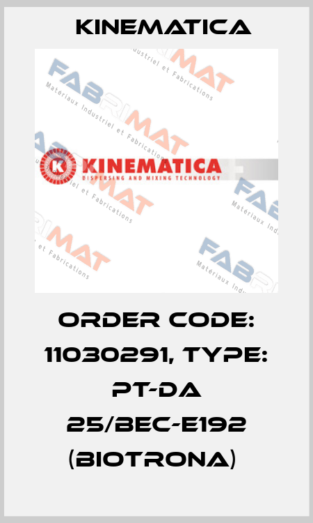 Order Code: 11030291, Type: PT-DA 25/BEC-E192 (BIOTRONA)  Kinematica