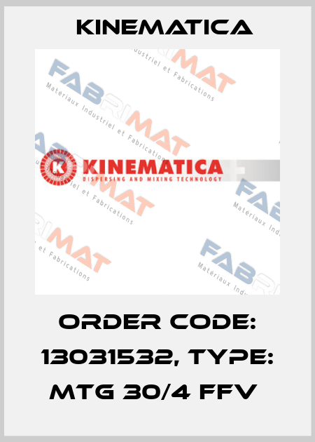 Order Code: 13031532, Type: MTG 30/4 FFV  Kinematica