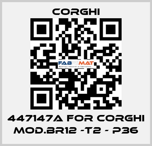 447147A FOR CORGHI MOD.BR12 –T2 – P36  Corghi