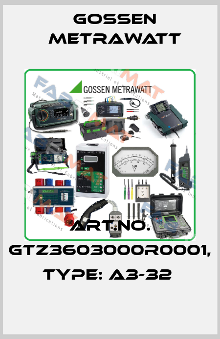 Art.No. GTZ3603000R0001, Type: A3-32  Gossen Metrawatt