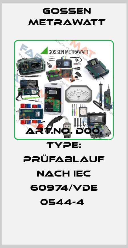 Art.No. D00, Type: Prüfablauf nach IEC 60974/VDE 0544-4  Gossen Metrawatt