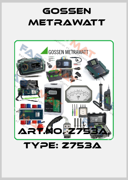Art.No. Z753A, Type: Z753A  Gossen Metrawatt