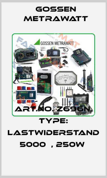 Art.No. Z696N, Type: Lastwiderstand 5000Ω, 250W  Gossen Metrawatt