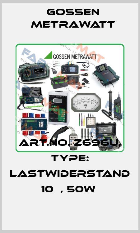 Art.No. Z696U, Type: Lastwiderstand 10Ω, 50W  Gossen Metrawatt