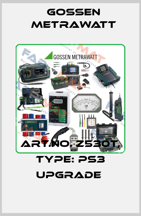Art.No. Z530T, Type: PS3 upgrade  Gossen Metrawatt