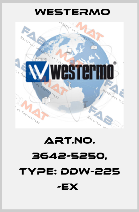 Art.No. 3642-5250, Type: DDW-225 -EX  Westermo
