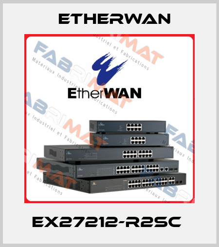 EX27212-R2SC  Etherwan