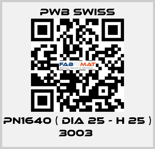 PN1640 ( dia 25 - H 25 ) 3003  PWB Swiss