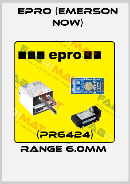 (PR6424) RANGE 6.0MM  Epro (Emerson now)