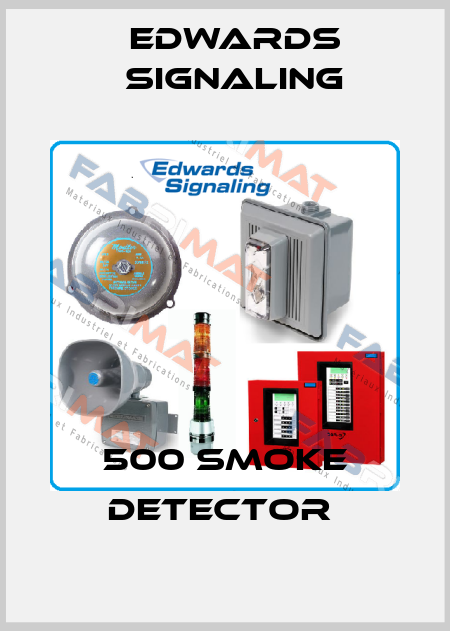 500 SMOKE DETECTOR  Edwards Signaling