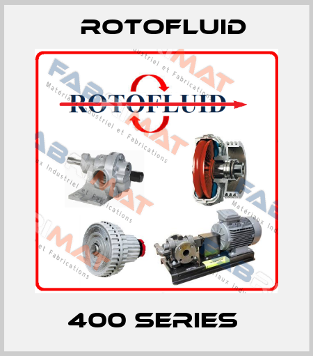 400 Series  Rotofluid