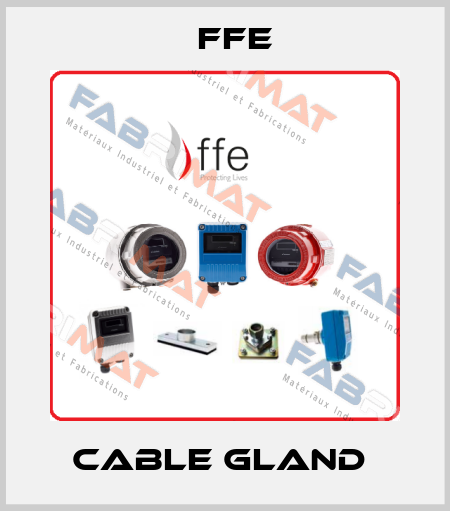 Cable gland  Ffe