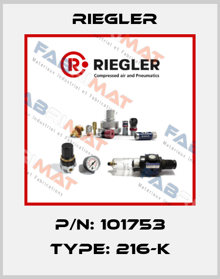 P/N: 101753 Type: 216-K Riegler