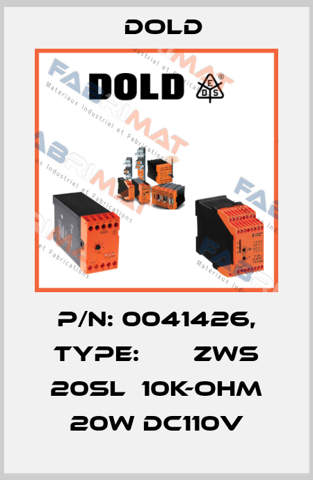 p/n: 0041426, Type:       ZWS 20SL  10K-OHM 20W DC110V Dold
