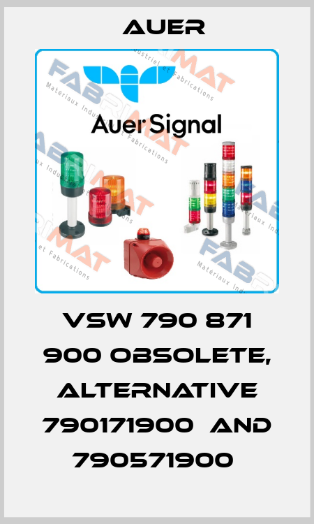 VSW 790 871 900 obsolete, alternative 790171900  and 790571900  Auer