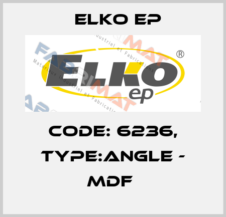 Code: 6236, Type:ANGLE - MDF  Elko EP