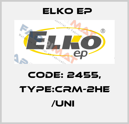 Code: 2455, Type:CRM-2HE /UNI  Elko EP