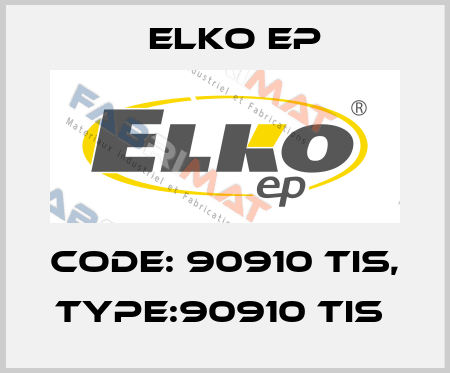 Code: 90910 TIS, Type:90910 TIS  Elko EP