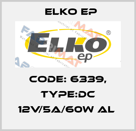Code: 6339, Type:DC 12V/5A/60W AL  Elko EP
