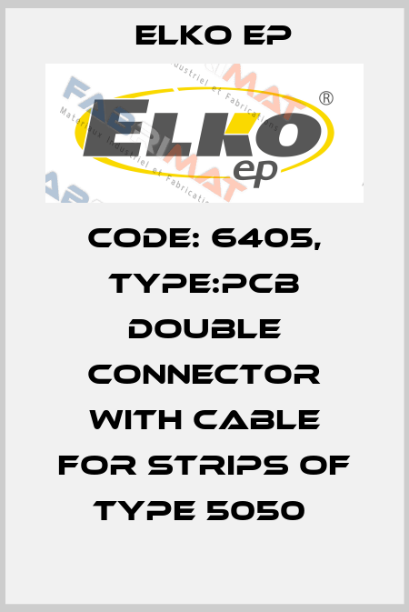 Code: 6405, Type:PCB Double Connector with cable for strips of type 5050  Elko EP