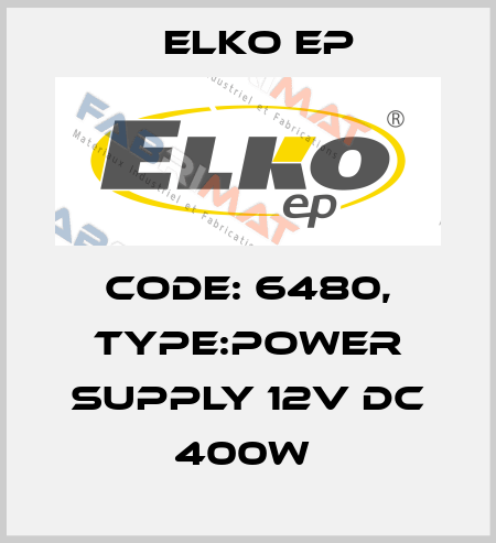 Code: 6480, Type:Power supply 12V DC 400W  Elko EP