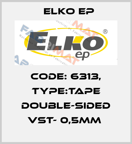 Code: 6313, Type:Tape double-sided VST- 0,5mm  Elko EP